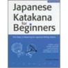 Japanese Katakana for Beginners by Timothy G. Stout