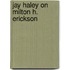 Jay Haley on Milton H. Erickson