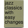 Jazz Classics With Easy Changes door Onbekend
