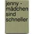 Jenny - Mädchen sind schneller