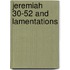 Jeremiah 30-52 And Lamentations
