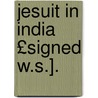 Jesuit in India £Signed W.S.]. door William Strickland