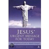 Jesus' Urgent Message For Today door Elliott Maloney