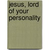 Jesus, Lord Of Your Personality door Rusty Russell