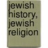 Jewish History, Jewish Religion