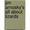 Jim Arnosky's All About Lizards door Jim Arnosky