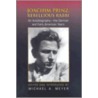 Joachim Prinz, Rebellious Rabbi by Michael A. Meyer