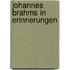 Johannes Brahms In Erinnerungen