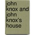 John Knox And John Knox's House