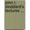 John L. Stoddard's Lectures ... door John Lawson Stoddard