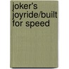 Joker's Joyride/Built for Speed door Dennis Shealy