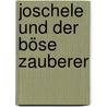 Joschele und der böse Zauberer door Christian Helmrich