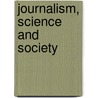 Journalism, Science And Society door Martin W. Bauer