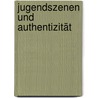 Jugendszenen und Authentizität door Frank Lauenburg