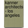 Kanner Architects - Los Angeles door Frances Anderson