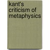 Kant's Criticism Of Metaphysics by W.H. Walsh