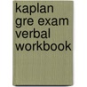 Kaplan Gre Exam Verbal Workbook door Jack M. Kaplan