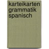 Karteikarten Grammatik Spanisch by Unknown