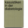 Kasuistiken in der Diabetologie by Unknown
