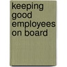 Keeping Good Employees on Board by Doris McCooey