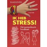 Ik heb stress