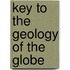 Key To The Geology Of The Globe
