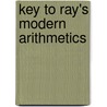 Key to Ray's Modern Arithmetics door Joseph Ray