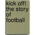 Kick off! The Story of Football