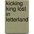 Kicking King Lost In Letterland