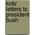 Kids' Letters To President Bush