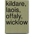 Kildare, Laois, Offaly, Wicklow