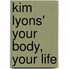 Kim Lyons' Your Body, Your Life door Lara McGlashan