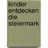 Kinder entdecken die Steiermark