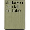 Kinderkorn / Ein Fall mit Liebe door Doris Gercke