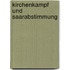 Kirchenkampf und Saarabstimmung