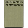 Klausurenkurs Im Strafrecht Iii by Werner Beulke