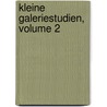 Kleine Galeriestudien, Volume 2 door Theodor Von Frimmel