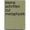 Kleine Schriften zur Metaphysik by Gottfried Wilhelm Leibnitz
