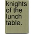 Knights of the Lunch Table.[2]