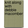 Knit Along With Debbie Macomber door Inc Debbie Macomber