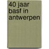 40 jaar BASF in Antwerpen