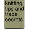 Knitting Tips And Trade Secrets door Threads Magazine