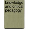 Knowledge And Critical Pedagogy door Joe L. Kincheloe