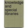 Knowledge And Special Libraries door Suzanne D. Connolly