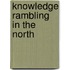 Knowledge Rambling In The North