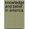 Knowledge and Belief in America door Onbekend