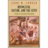 Knowledge, Nature, And The Good door John M. Cooper
