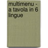 Multimenu - a tavola in 6 lingue door L. Faninger