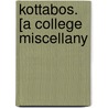 Kottabos. [A College Miscellany door Robert Yelverton Tyrrell