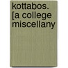 Kottabos. [A College Miscellany by Robert Yelverton Tyrrell